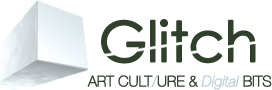 GLITCH MAGAZINE - Arte Culture & Digital Bits
