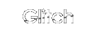 GLITCH MAGAZINE - Arte Culture & Digital Bits