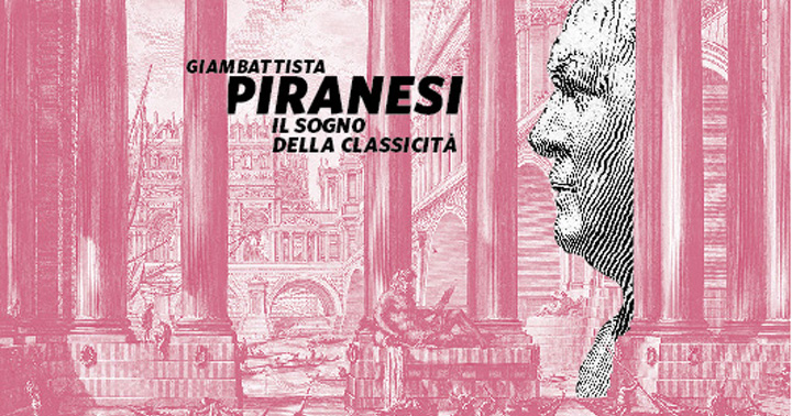 Piranesi, il sogno della classicità - Palazzo Mosca, Pesaro