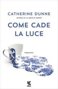 Catherine Dunne, Come cade la luce - Guanda