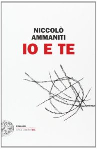 Io e TE, Niccolò Ammaniti - Einaudi