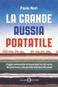 La grande russia portatile, Paolo Nori - Salani