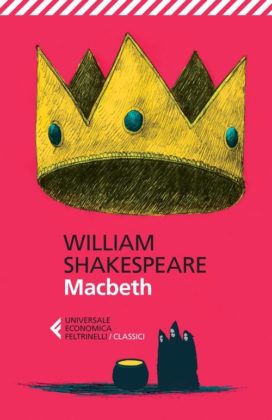 William Shakespeare, Macbeth. Feltrinelli Editore (illustratore Francesco Pirini))