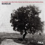 Nordub. Sly & Robbie Meet Nils Petter Molvær Feat. Eivind Aarset And Vladislav Delay