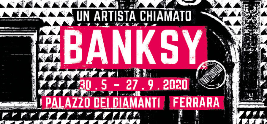 Un artista chiamato Banksy - Ferrara, Palazzo dei Diamanti: 30.5 / 27.9.2020 (locandina)